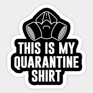 This Is My Quarantine Shirt Funny Stay At Home Lockdown Humor Sticker